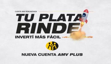 Nueva cuenta AMV Plus remunerada - Tu plata rinde más y mejor con la tasa más competitiva del mercado - Mutual del Club Atlético Pilar